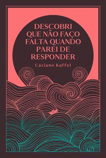 Livro - Descobri que não faço falta quando parei de responder