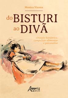 Livro - Do bisturi ao divã: cirurgia bariátrica, compulsão alimentar e psicanálise