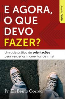 Livro - E agora, o que devo fazer?
