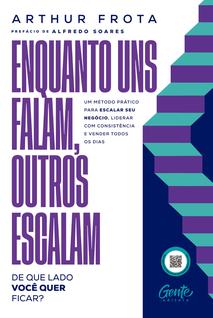 Livro - Enquanto uns falam, outros escalam: de que lado você quer ficar?