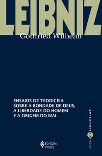 Livro - Ensaios de teodiceia sobre a bondade de Deus, a liberdade do homem e a origem do m