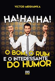 Livro - Ha! Ha! Ha! O Bom, o Ruim e o Interessante do Humor