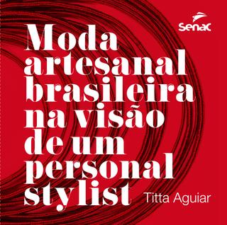 Livro - Moda artesanal brasileira na visão de um personal stylist
