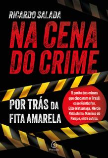 Livro - Na cena do crime - por trás da fita amarela