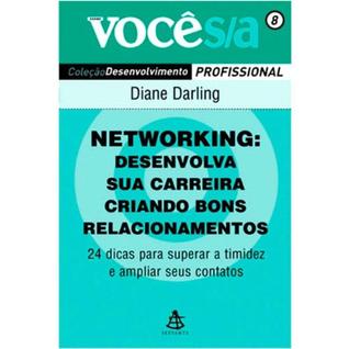 Livro Networking: Desenvolva sua carreira - Diane Darling - Coleção Você S/A - Desenvolvim