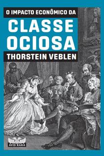 Livro - O impacto econômico da classe ociosa