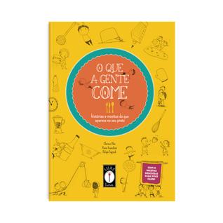 Livro - O Que a Gente Come: Histórias e Receitas do que Aparece no Seu Prato - Com 16 rece