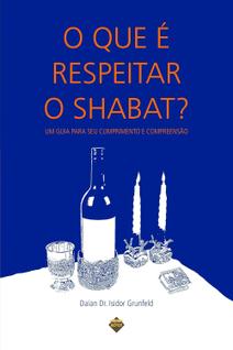 Livro O que é respeitar o Shabat um guia para seu cumprimento e compreensão