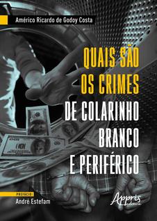 Livro - Quais são os crimes de colarinho branco e periférico