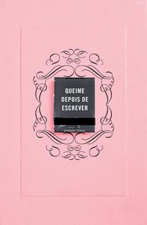 Livro - Queime depois de escrever (Rosa)