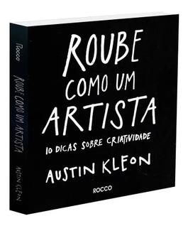 Livro Roube como um artista, de Kleon, Austin. Editora Rocco