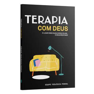 Livro - Terapia com Deus O lugar onde suas dores falam... e Deus responde - Equipe Teológi