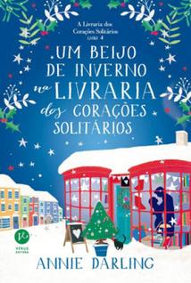Livro Um Beijo de Inverno na Livraria dos Corações - Solitários Vol. 4 Annie Darling