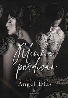 MINHA PERDIÇÃO - ANGEL DIAS - Romance Literário