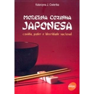 Moderna Cozinha Japonesa - Comida, poder e identidade nacional