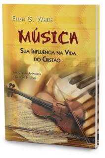 Música - Sua Influência Na Vida Do Cristão - CPB
