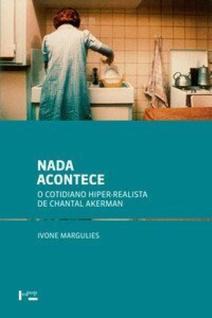 Nada acontece: o cotidiano hiper-realista de chantal akerman