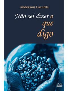 Não sei dizer o que digo
