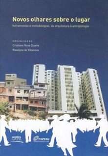 Novos olhares sobre o lugar - ferramentas e metodologias, da arquitetura a antropologia -