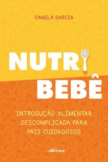 Nutri Bebê - Introdução Alimentar Descomplicada Para Pais Cuidadosos