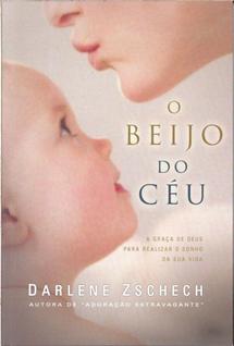 O Beijo do Céu, Darlene Zschech - Atos -