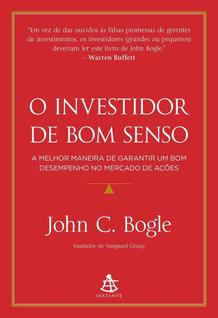 o Investidor De Bom Senso - a Melhor Maneira De Garantir Um Bom Desempenho No Mercado De A