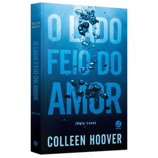 O lado feio do amor - Colleen Hoover - Livro
