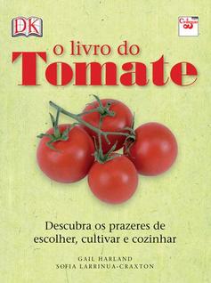 O Livro do Tomate: Descubra os prazeres de escolher,