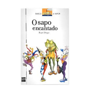 O Sapo Encantado - Coleção Barco a Vapor - Editora SM