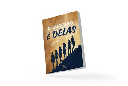 O Sucesso É Delas - Empreendedoras Que Fazem A Diferença