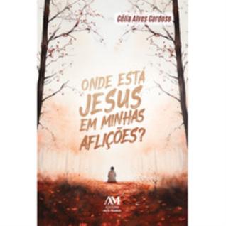 Onde está Jesus em minhas aflições