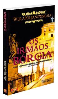Os Irmãos Bórgia - Livro sobre a Família Bórgia e sua Influência na Igreja