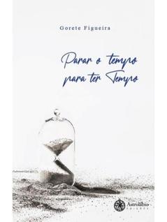 Parar o tempo para ter tempo