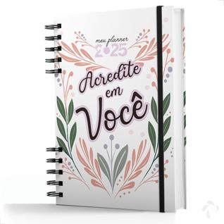 Planner Visão Semanal e Mensal Capa Dura Acredite em Você
