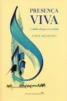 Presenca viva, o caminho sufi para o ser essencial - ATTAR EDITORIAL