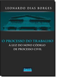 Processo do Trabalho À Luz do Novo Código de Processo Civil
