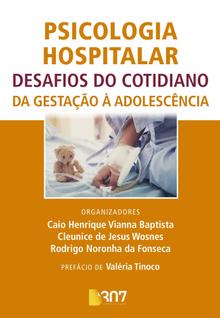 Psicologia hospitalar - desafios do cotidiano da gestação à adolescência