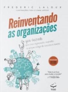 Reinventando as organizações  guia ilustrado - vol. 1