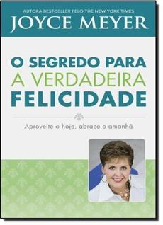 Segredo Para a Verdadeira Felicidade, O