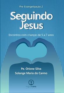 Seguindo Jesus - Encontro com crianças de 5 a 7 anos.