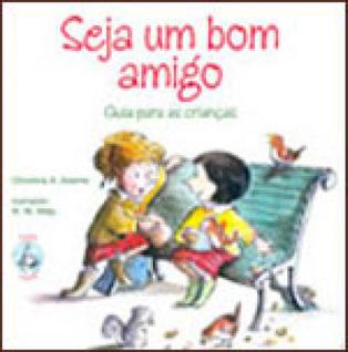Seja um bom amigo