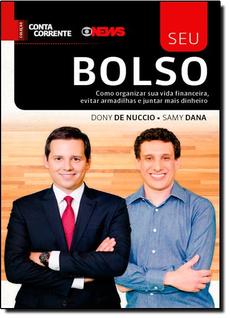 Seu Bolso: Como Organizar Sua Vida Financeira, Evitar Armadilhas E Juntar Mais Dinheiro