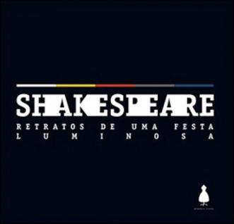 Shakespeare - retratos de uma festa luminosa - MEMORIA VISUAL