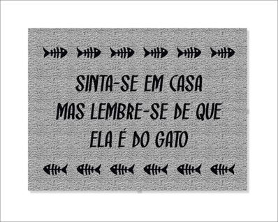 Tapete Capacho Sinta-se em Casa Mas Lembre-se de que Ela é do Gato
