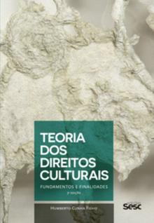 Teoria Dos Direitos Culturais - Fundamentos E Finalidades