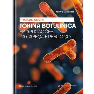 Toxina Botulínica Em Aplicações Da Cabeça E Pescoço - Flávio Luposeli