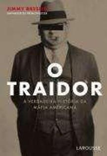 Traidor, O - A Verdadeira História da Máfia Americana - - Lafonte