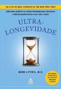Ultralongevidade - Saiba Como Equilibrar seu Sistema Imunológico Para Desacelerar o Ritmo 