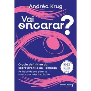Vai encarar O guia definitivo da sobrevivência na liderança: As habilidades para se tornar