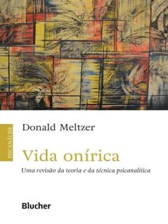 Vida onírica - uma revisão da teoria e da técnica psicanalítica - BLUCHER